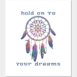 Hold on to your dreams Posters and Art